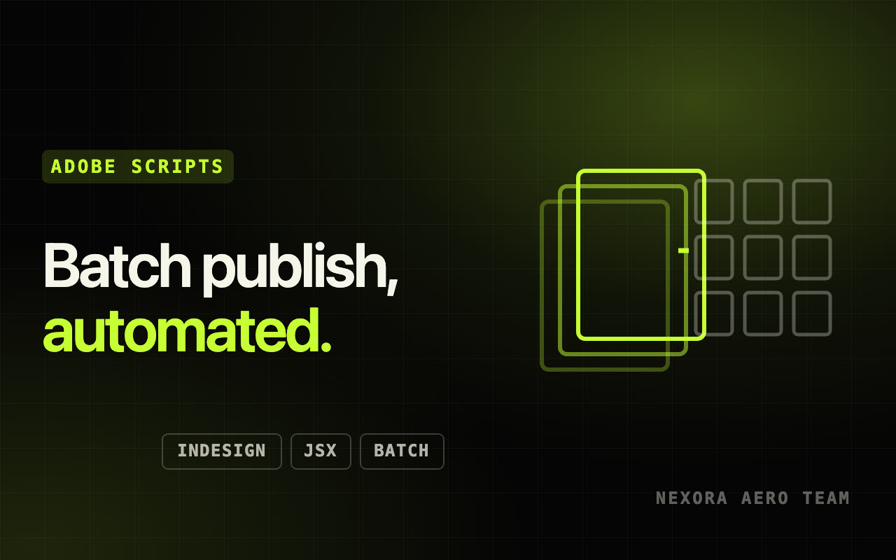 Write a custom Adobe InDesign JSX automation for batch publishing — Adobe Scripts service by the Nexora Aero Team
