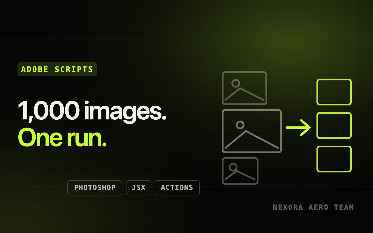 Build a Photoshop batch action / JSX script for image processing — Adobe Scripts service by the Nexora Aero Team
