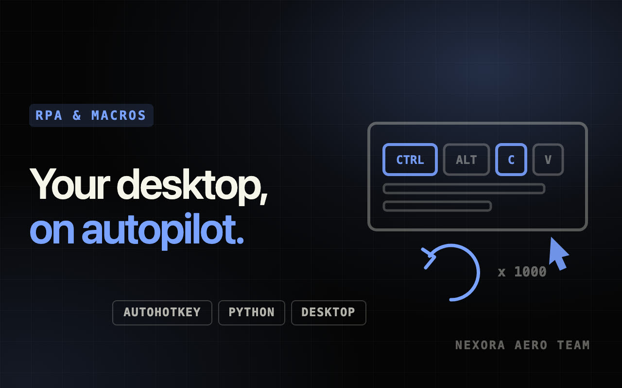 Build a cross-platform desktop automation tool — RPA & Macros service by the Nexora Aero Team